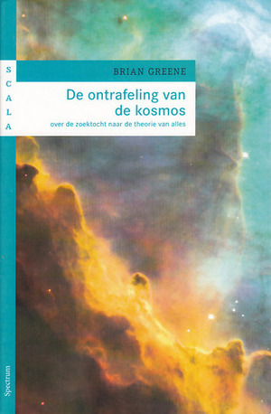 Ontrafeling van de kosmos: over de zoektocht naar de theorie van alles by Marianne Kerkhof, Brian Greene