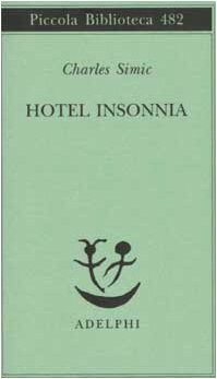 Hotel Insonnia by Andrea Molesini, Charles Simic