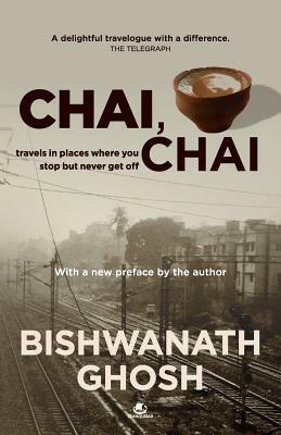 Chai, Chai by Bishwanath Ghosh