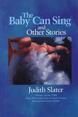 The Baby Can Sing and Other Stories by Judith Slater