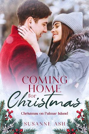 Coming Home For Christmas by Susanne Ash, Susanne Ash