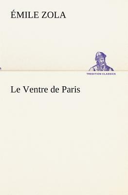 Le Ventre de Paris by Émile Zola