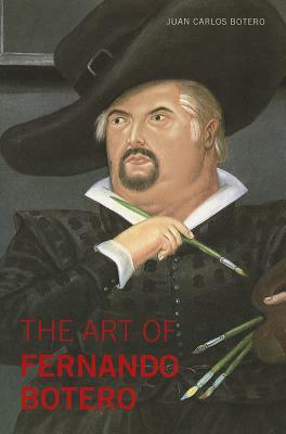 The Art of Fernando Botero by Juan Carlos Botero