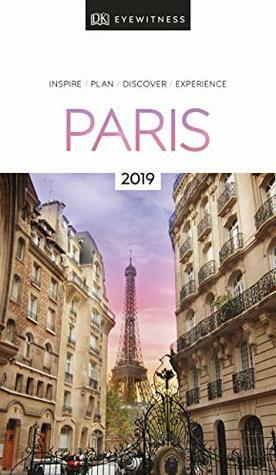 DK Eyewitness Travel Guide Paris: 2019 by D.K. Publishing