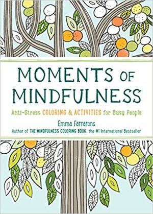 The Mindfulness Coloring Book - Volume Three by Emma Farrarons