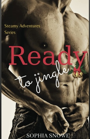 Ready to Jingle by Sophia Snowe