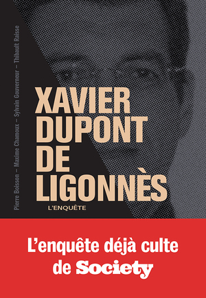 Xavier Dupont de Ligonnès - La grande enquête  by Sylvain Gouverneur, Pierre Boisson, Thibault Raisse, Maxime Chamoux