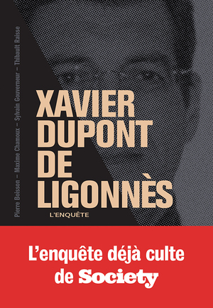 Xavier Dupont de Ligonnès - La grande enquête  by Sylvain Gouverneur, Thibault Raisse, Pierre Boisson, Maxime Chamoux