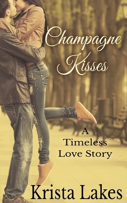 Champagne Kisses by Krista Lakes