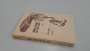 Once Upon an Ice Age by Roy Lewis, Roy Lewis