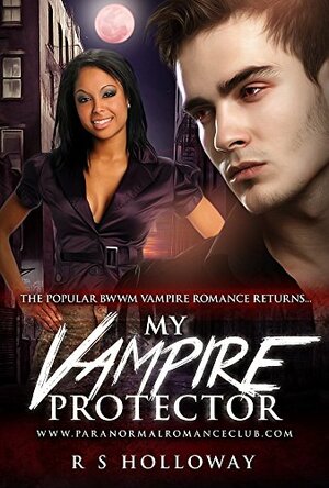 My Vampire Protector by R.S. Holloway