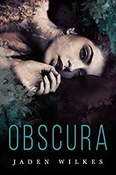 Obscura by Jaden Wilkes