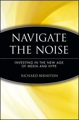 Navigate the Noise P by Richard Bernstein