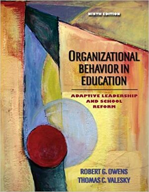 Organizational Behavior in Education: Adaptive Leadership and School Reform by Robert G. Owens