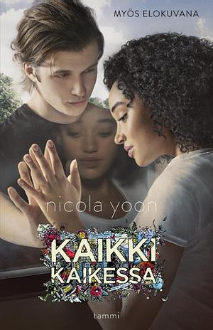 Kaikki kaikessa by Nicola Yoon