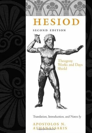 Theogony/Works and Days/Shield by Apostolos N. Athanassakis, Hesiod