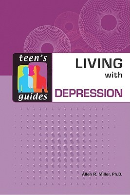 Living with Depression by Allen R. Miller