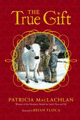 The True Gift by Patricia MacLachlan