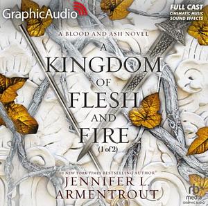 A Kingdom of Flesh and Fire, Part 1 by Jennifer L. Armentrout