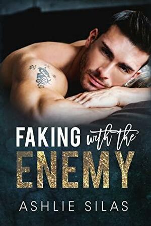 Faking With The Enemy by Ashlie Silas