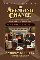 The Avenging Chance and Other Mysteries from Roger Sheringham's Casebook by Anthony Berkeley