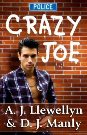 Crazy Joe by D.J. Manly, A.J. Llewellyn