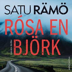 Rósa en Björk by Satu Rämö