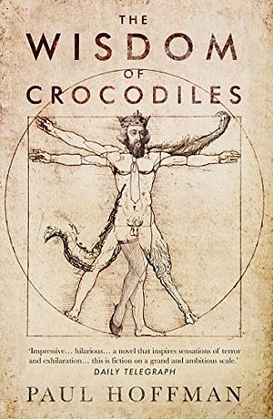 The Wisdom Of Crocodiles by Paul Hoffman