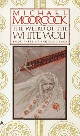 The Weird of the White Wolf by Michael Moorcock