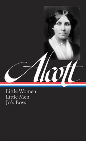 Little Women, Good Wives, Little Men, Jo's Boys by Louisa May Alcott, Elaine Showalter