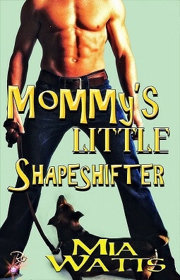 Mommy's Little Shapeshifter by Mia Watts