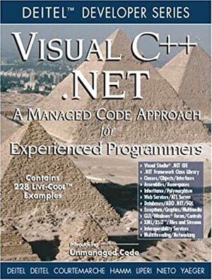 Visual C ++ .Net: A Managed Code Approach for Experienced Programmers by Paul Deitel, Harvey Deitel