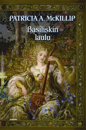 Basiliskin laulu by Patricia A. McKillip, Natasha Vilokkinen