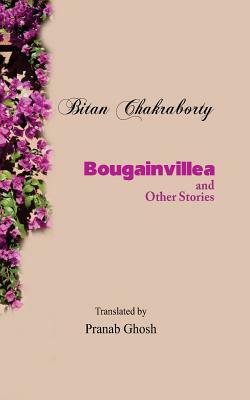 Bougainvillea and Other Stories by Bitan Chakraborty
