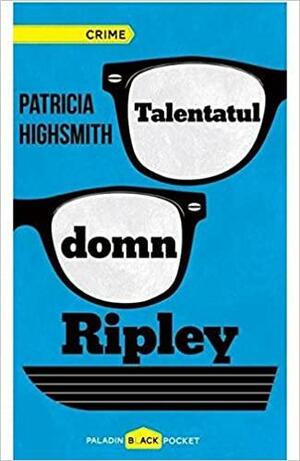 Talentatul domn Ripley by Patricia Highsmith