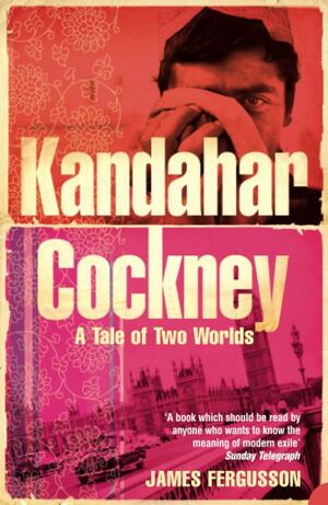 Kandahar Cockney by James Fergusson