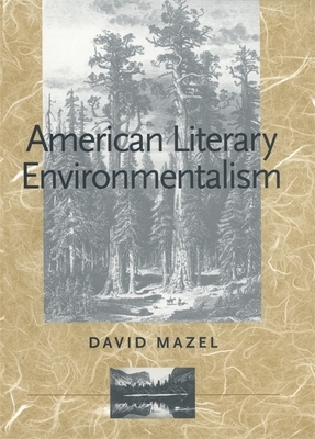 American Literary Environmentalism by David Mazel