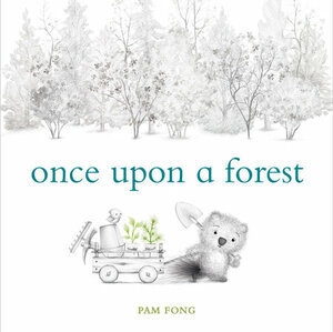 Once Upon a Forest by Pam Fong