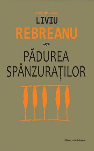 Pădurea spânzuraţilor by Liviu Rebreanu