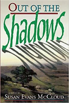 Out of the Shadows by Susan Evans McCloud