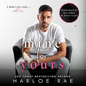 Mine For Yours by Harloe Rae