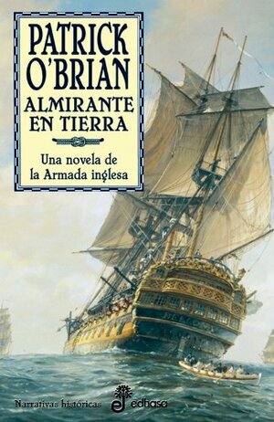 Almirante En Tierra by Patrick O'Brian