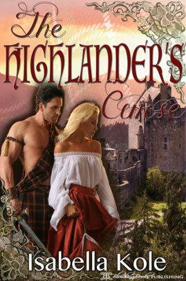 The Highlander's Curse by Isabella Kole