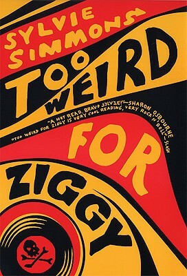 Too Weird for Ziggy by Sylvie Simmons