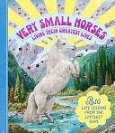 Very Small Horses Living Their Greatest Lives: Big Life Lessons from the Littlest Guys by Amy Lewis