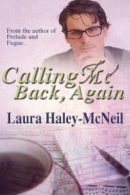 Calling Me Back, Again by Laura Haley-McNeil