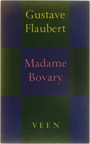 Madame Bovary: provinciaalse zeden en gewoonten by Gustave Flaubert