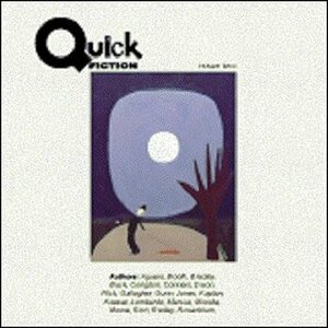 Quick Fiction 2 by Kathleen Aguero, John Bradley, Gian Lombardo, Kirby Congdon, Sherrie Flick, Andrew Krewer, Morton Marcus, Peter Conners, David Booth, Alan C. Baird, Johnny Gunn, Steve Jones, Dan Buck, Dan Kaplan, Stephen Dixon, Jamey Gallagher