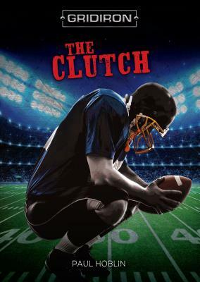 The Clutch the Clutch by Paul Hoblin