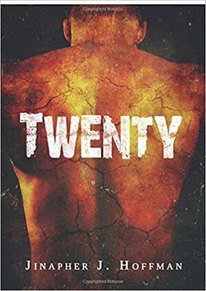 Twenty by Jinapher J. Hoffman
